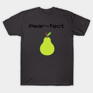 perfect pearfect fruit pun T-Shirt